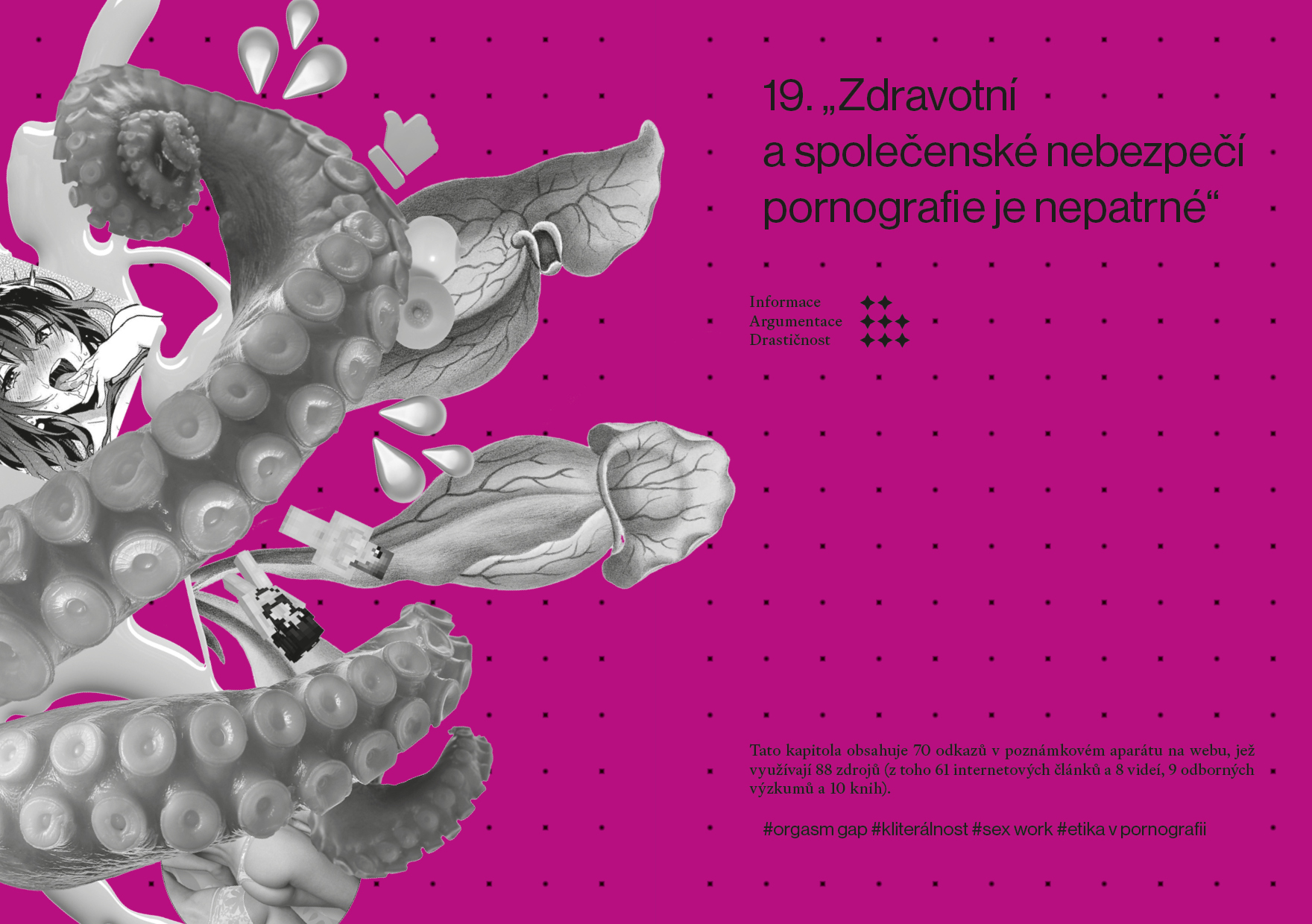 19. „Zdravotní a společenské nebezpečí pornografie je pranepatrné“