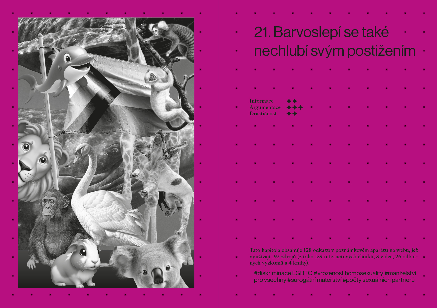 21. „Barvoslepí se také nechlubí svým postižením“